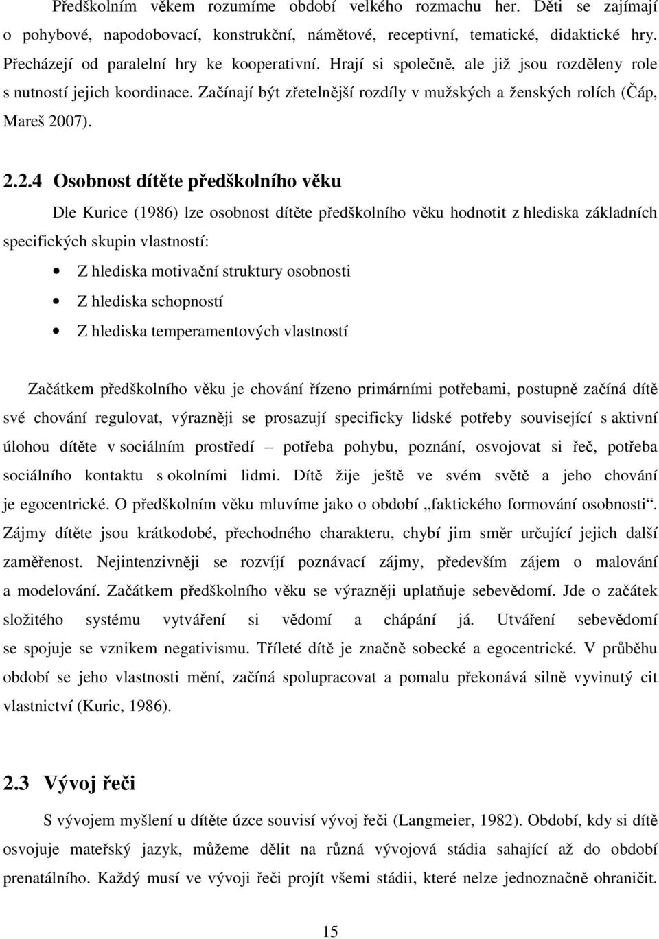 Začínají být zřetelnější rozdíly v mužských a ženských rolích (Čáp, Mareš 20