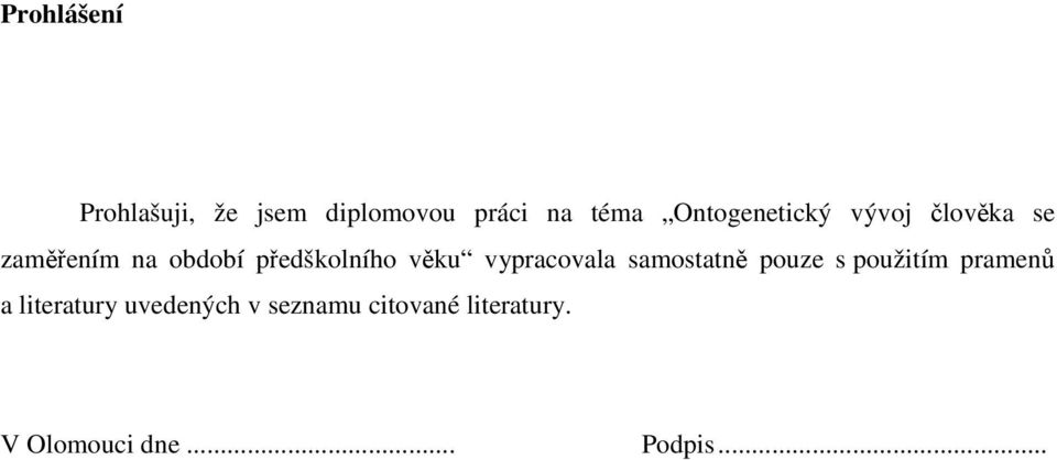 věku vypracovala samostatně pouze s použitím pramenů a