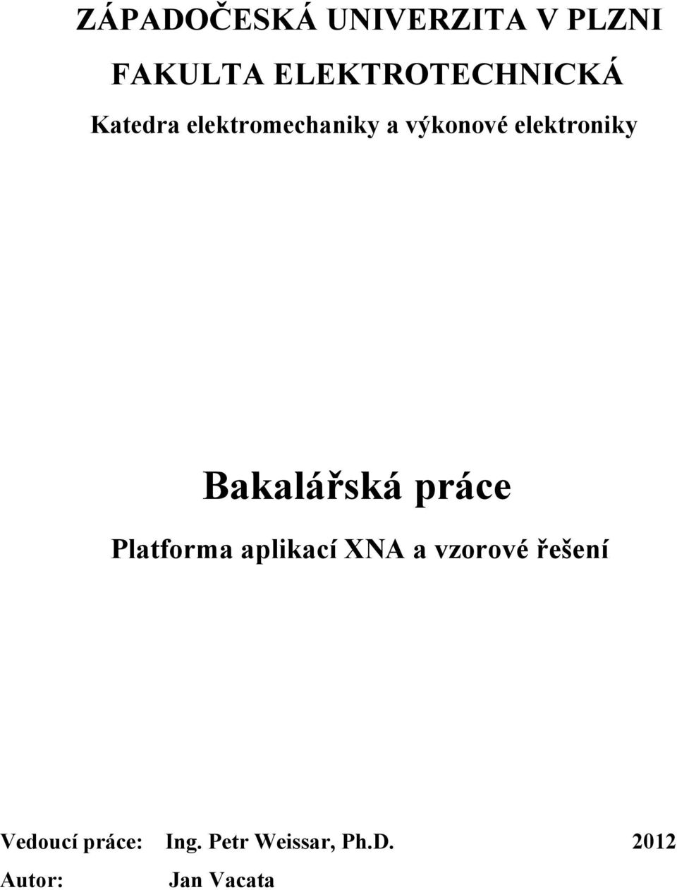 Bakalářská práce Platforma aplikací XNA a vzorové