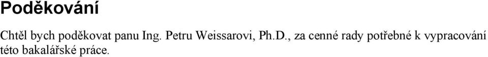 D., za cenné rady potřebné k