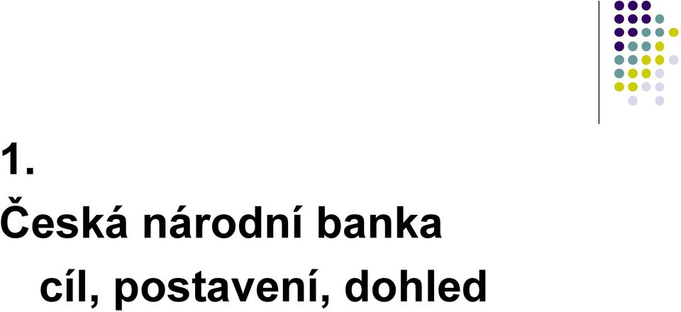 banka cíl,