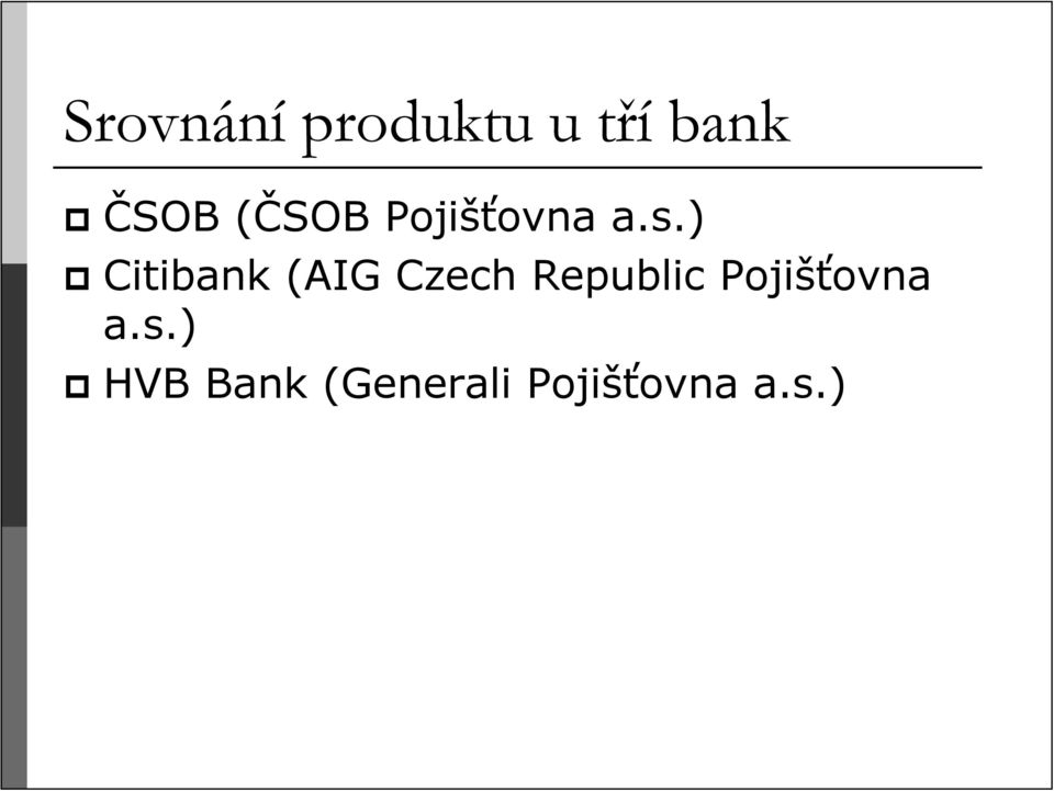 ) Citibank (AIG Czech Republic