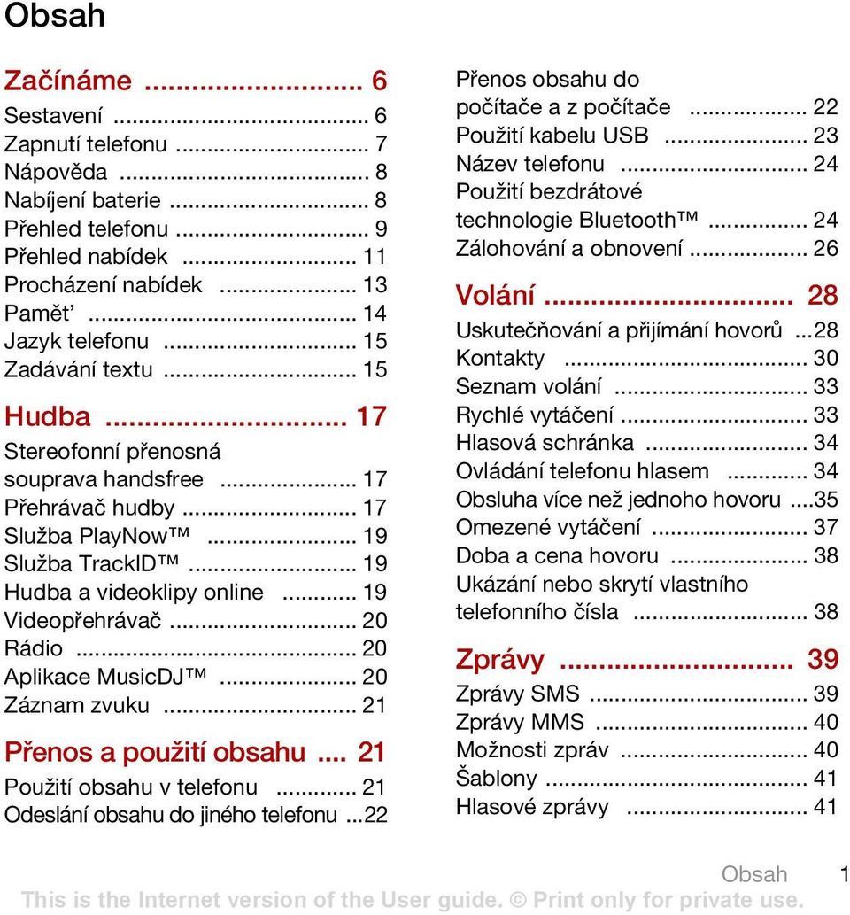 .. 20 Rádio... 20 Aplikace MusicDJ... 20 Záznam zvuku... 21 Přenos a použití obsahu... 21 Použití obsahu v telefonu... 21 Odeslání obsahu do jiného telefonu...22 Přenos obsahu do počítače a z počítače.