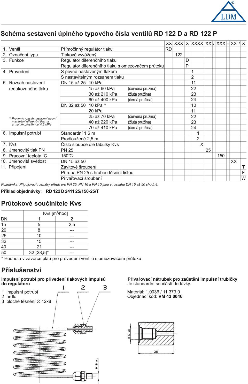 Rzsah nastavení DN 15 a 25 10 kpa 11 redukvanéh tlaku 15 a 60 kpa (èervená pru ina) 22 30 a 210 kpa ( lutá pru ina) 23 60 a 400 kpa (èerná pru ina) 24 DN 32 a 50 1) 10 kpa 10 20 kpa 11 1) 25 a 70 kpa