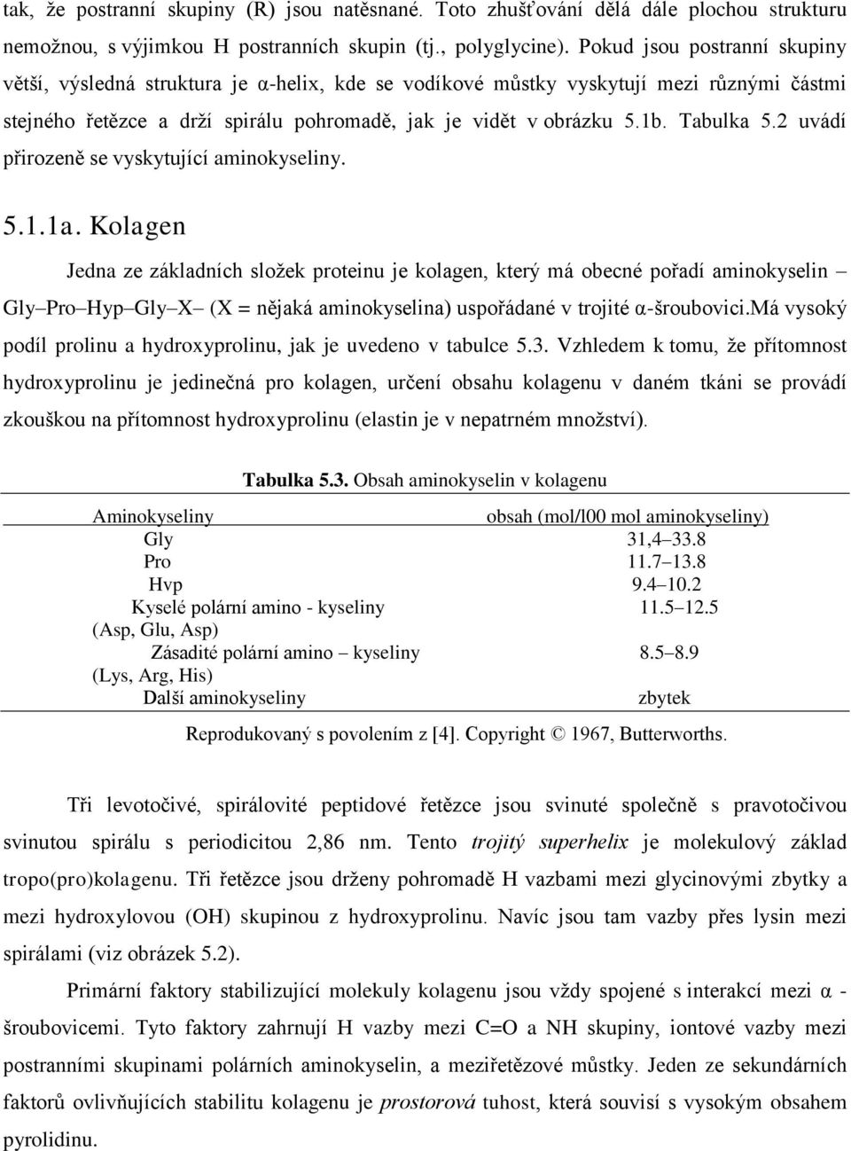 Tabulka 5.2 uvádí přirozeně se vyskytující aminokyseliny. 5.1.1a.