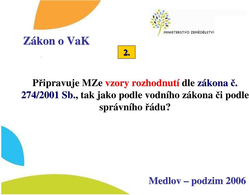 zákona č. 274/2001 Sb.