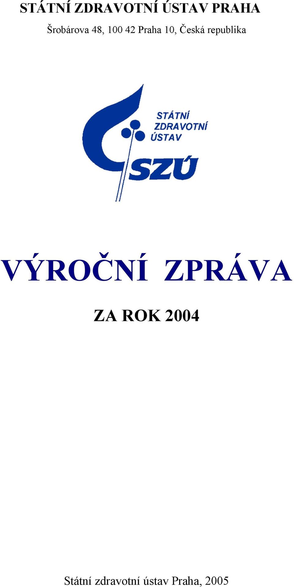 Česká republika VÝROČNÍ ZPRÁVA ZA
