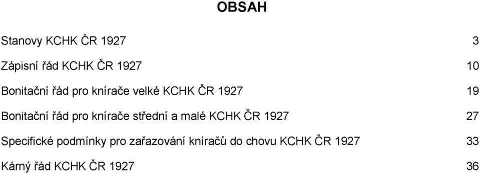 pro knírače střední a malé KCHK ČR 1927 27 Specifické podmínky