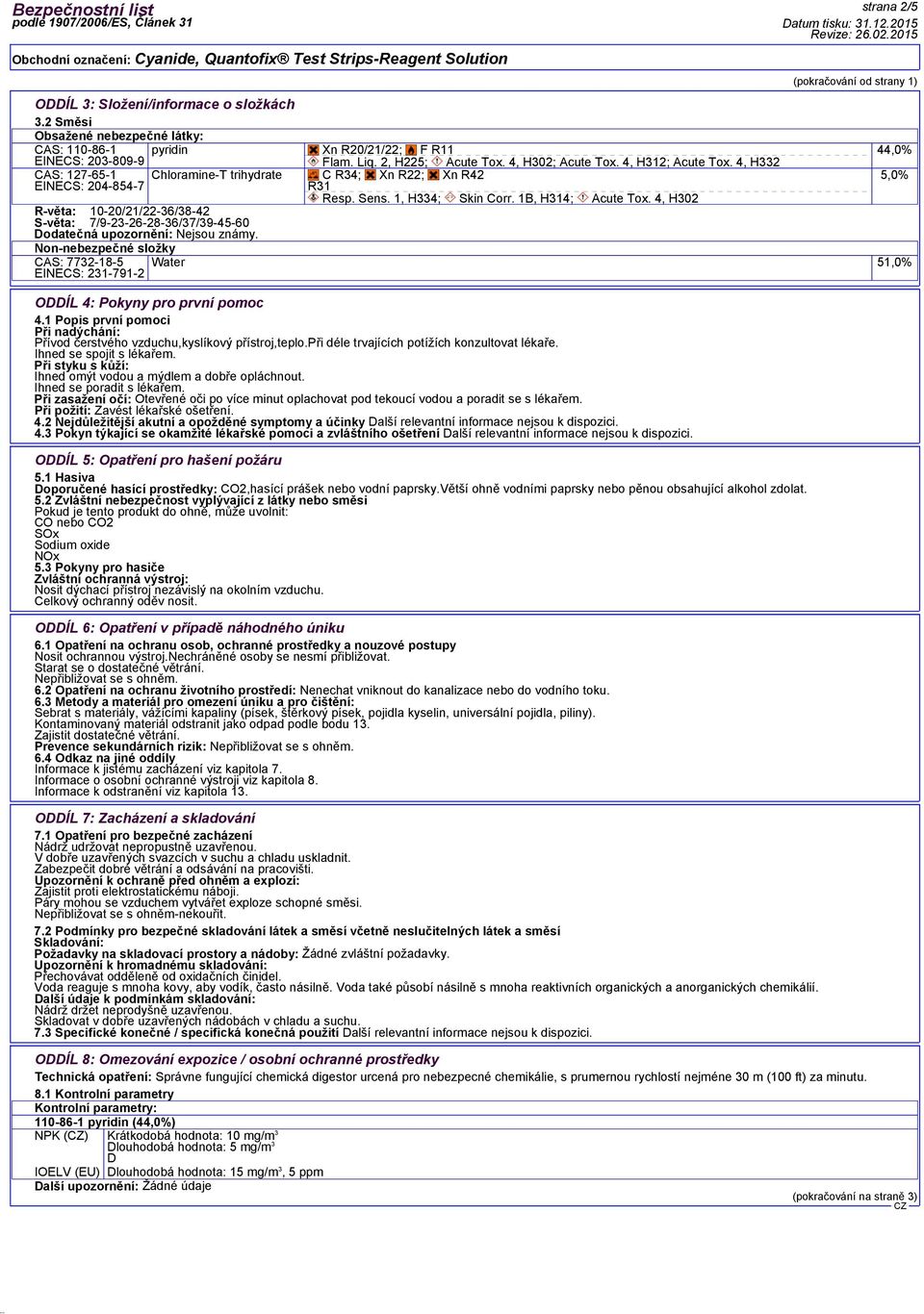 2, H225; Acute Tox. 4, H302; Acute Tox. 4, H312; Acute Tox. 4, H332 Resp. Sens. 1, H334; Skin Corr. 1B, H314; Acute Tox.