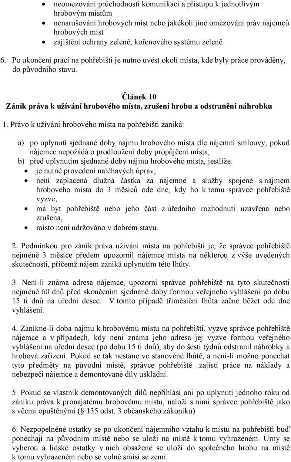 Článek 10 Zánik práva k užívání hrobového místa, zrušení hrobu a odstranění náhrobku 1.