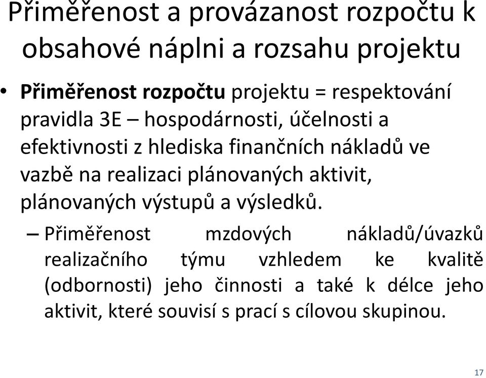 realizaci plánovaných aktivit, plánovaných výstupů a výsledků.