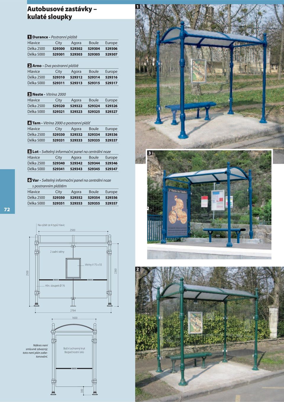 2500 529330 529332 529334 529336 Délka 5000 529331 529333 529335 529337 5 Lot - Světelný informační panel na centrální noze Délka 2500 529340 529342 529344 529346 Délka 5000 529341 529343 529345