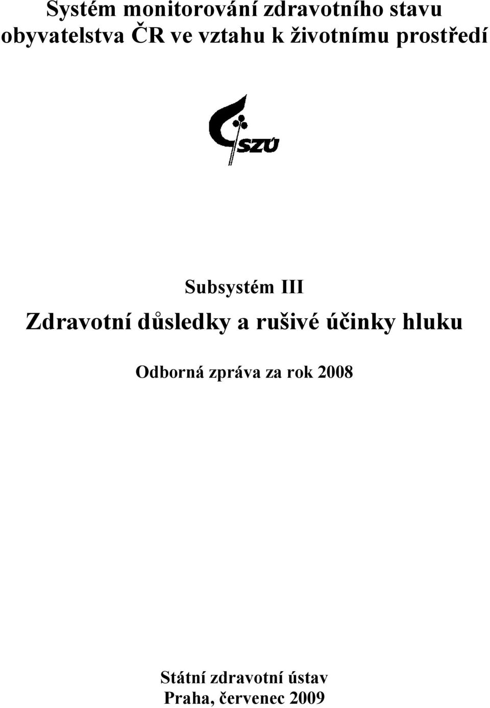 Zdravotní důsledky a rušivé účinky hluku Odborná