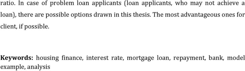 achieve a loan), there are possible options drawn in this thesis.