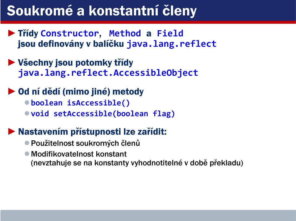 Všechny jsou potomky třídy java.lang.reflect.