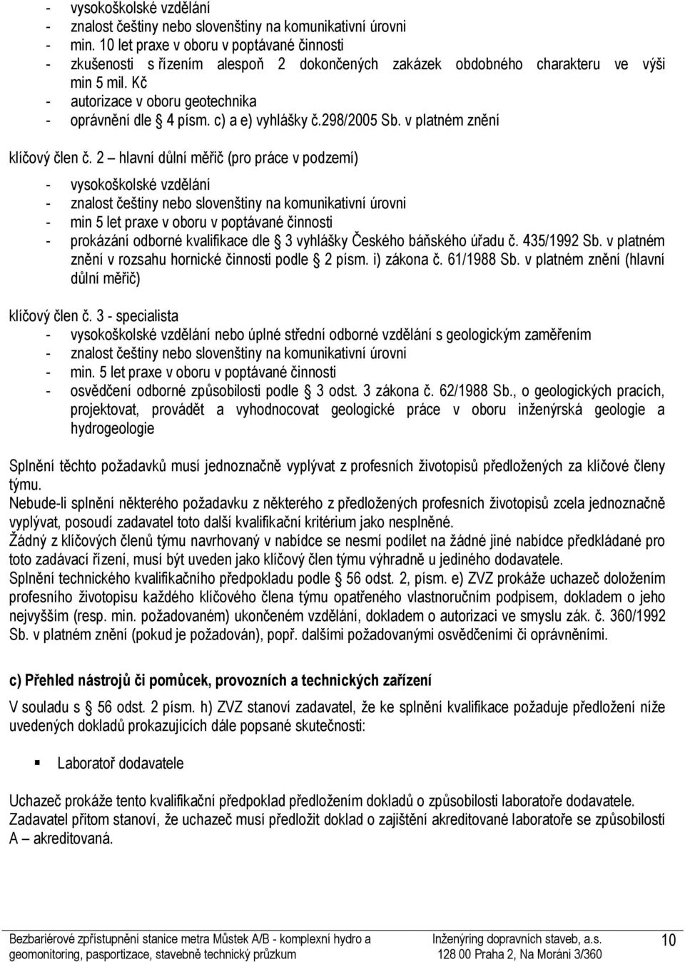 c) a e) vyhlášky č.298/2005 Sb. v platném znění klíčový člen č.