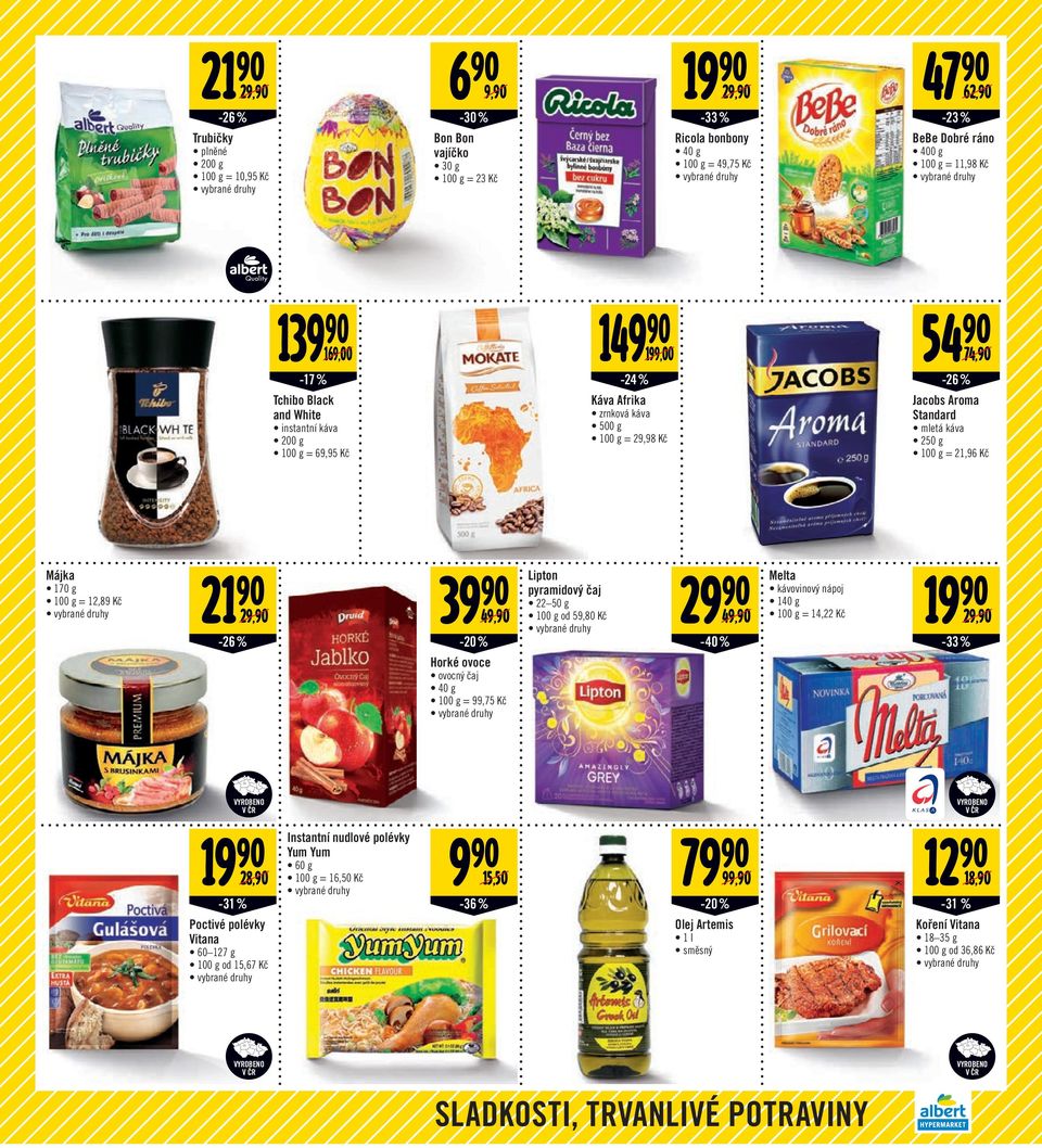 -26% 39 49, -20% Horké ovoce ovocný čaj 40 g = 99,75 Kč Lipton pyramidový čaj 22 50 g od 59,80 Kč 29-40 % Melta 19 kávovinový nápoj 140 g 49, = 14,22 Kč -33 % 29, 19 28, -31% Poctivé polévky