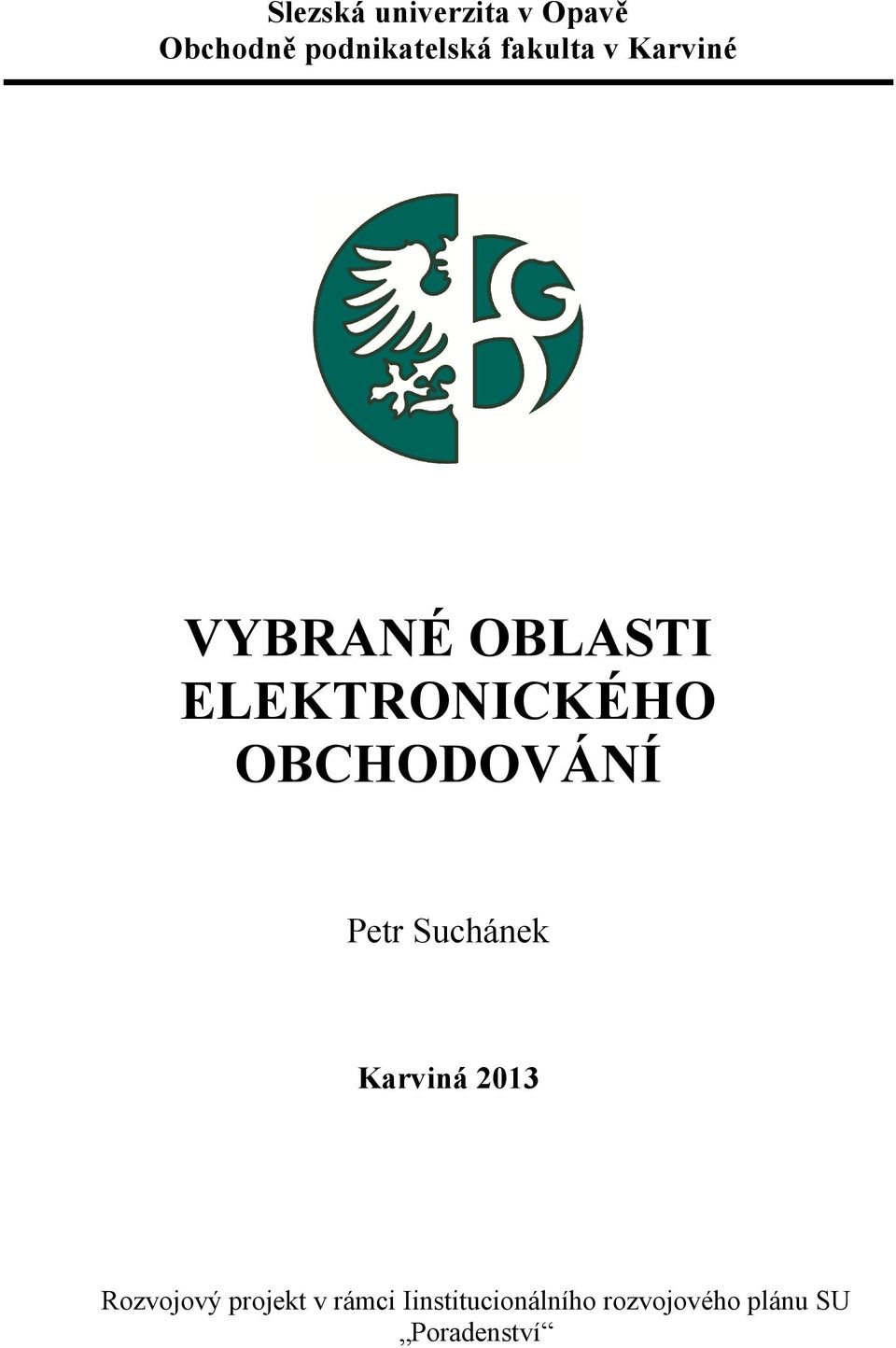 OBCHODOVÁNÍ Petr Suchánek Karviná 2013 Rozvojový