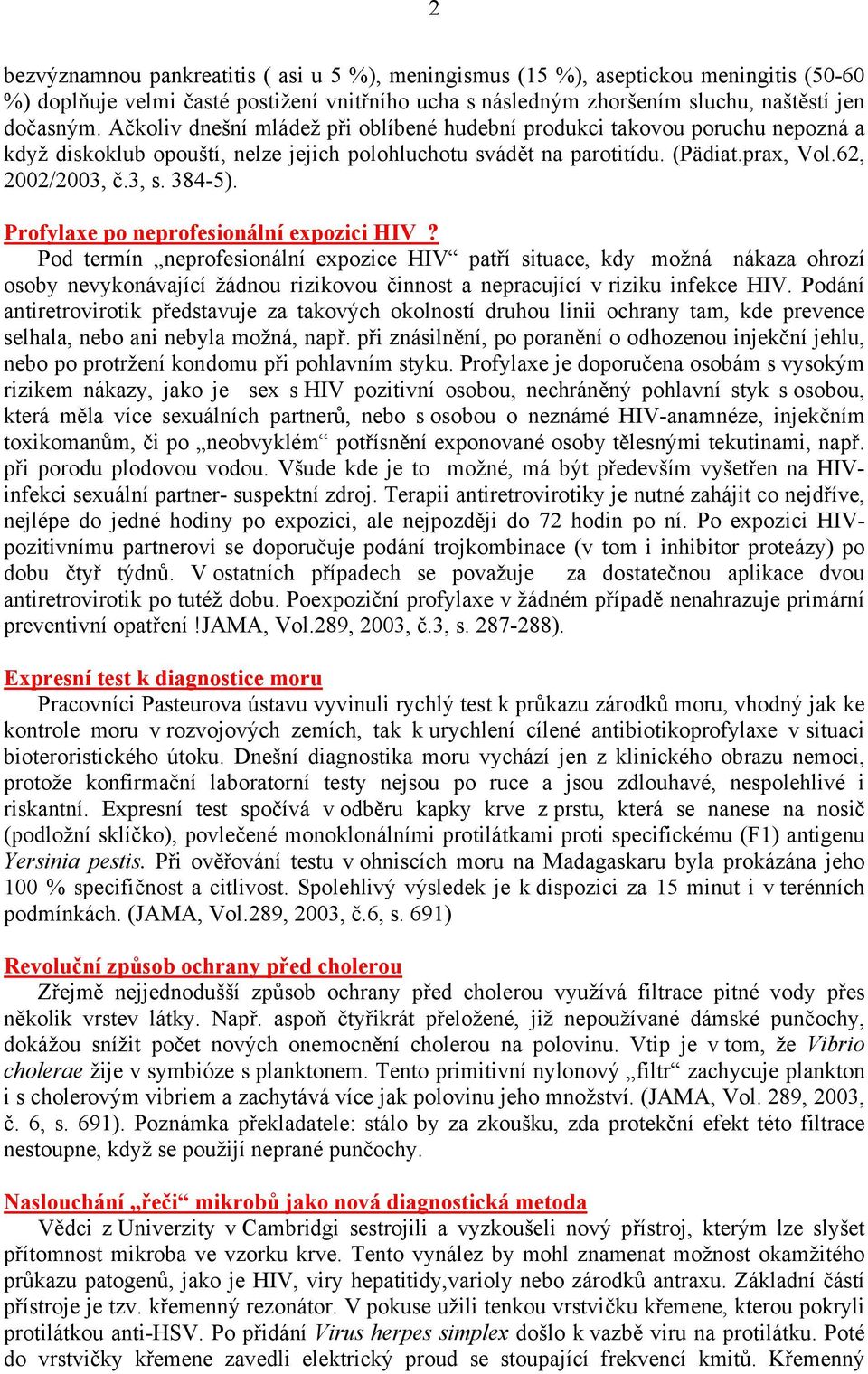 Profylaxe po neprofesionální expozici HIV?