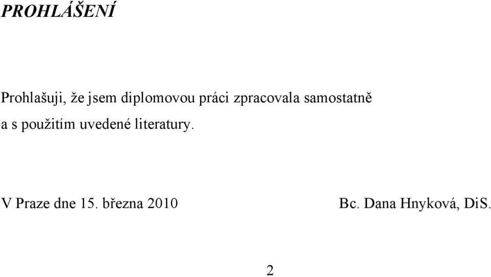 a s pouţitím uvedené literatury.