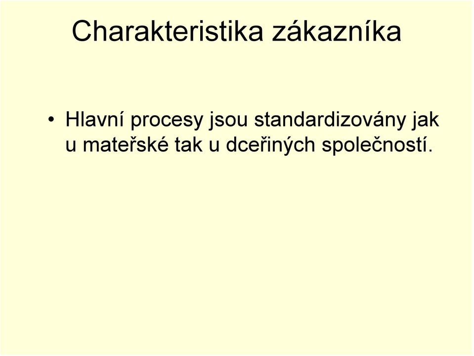 standardizovány jak u