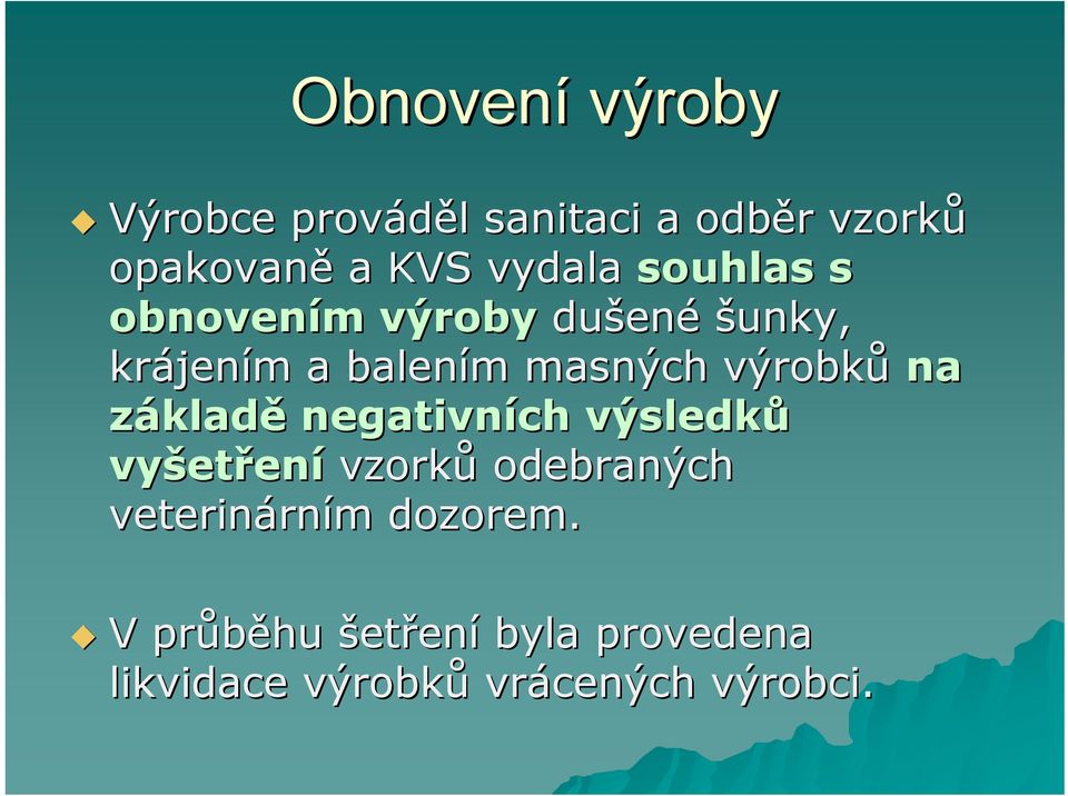 masných výrobků na základě negativních výsledků vyšet etření vzorků odebraných