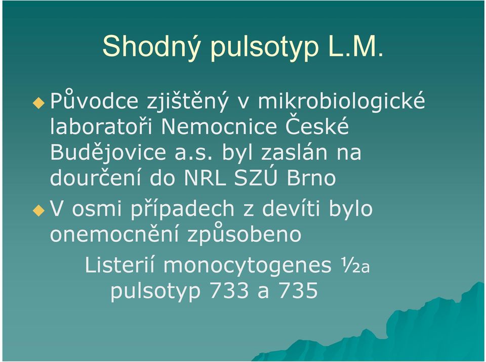 České Budějovice a.s. byl zaslán na dourčení do NRL SZÚ