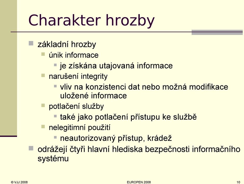 služby také jako potlačení přístupu ke službě nelegitimní použití neautorizovaný přístup,