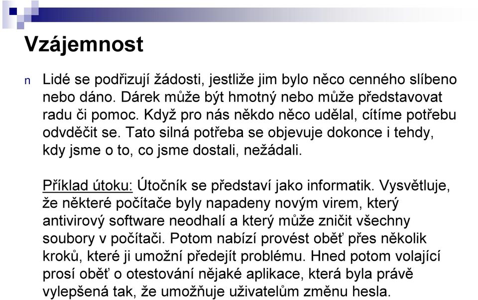 Příklad útoku: Útočník se představí jako informatik.