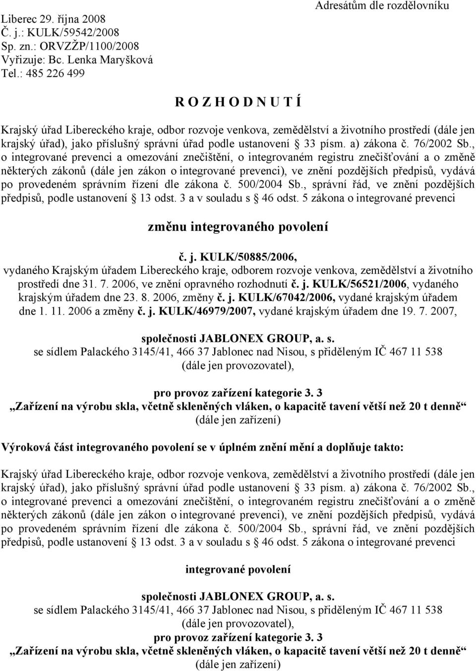 úřad podle ustanovení 33 písm. a) zákona č. 76/2002 Sb.