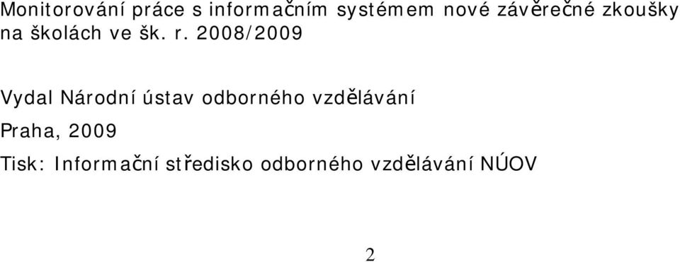 2008/2009 Vydal Národní ústav odborného vzdělávání