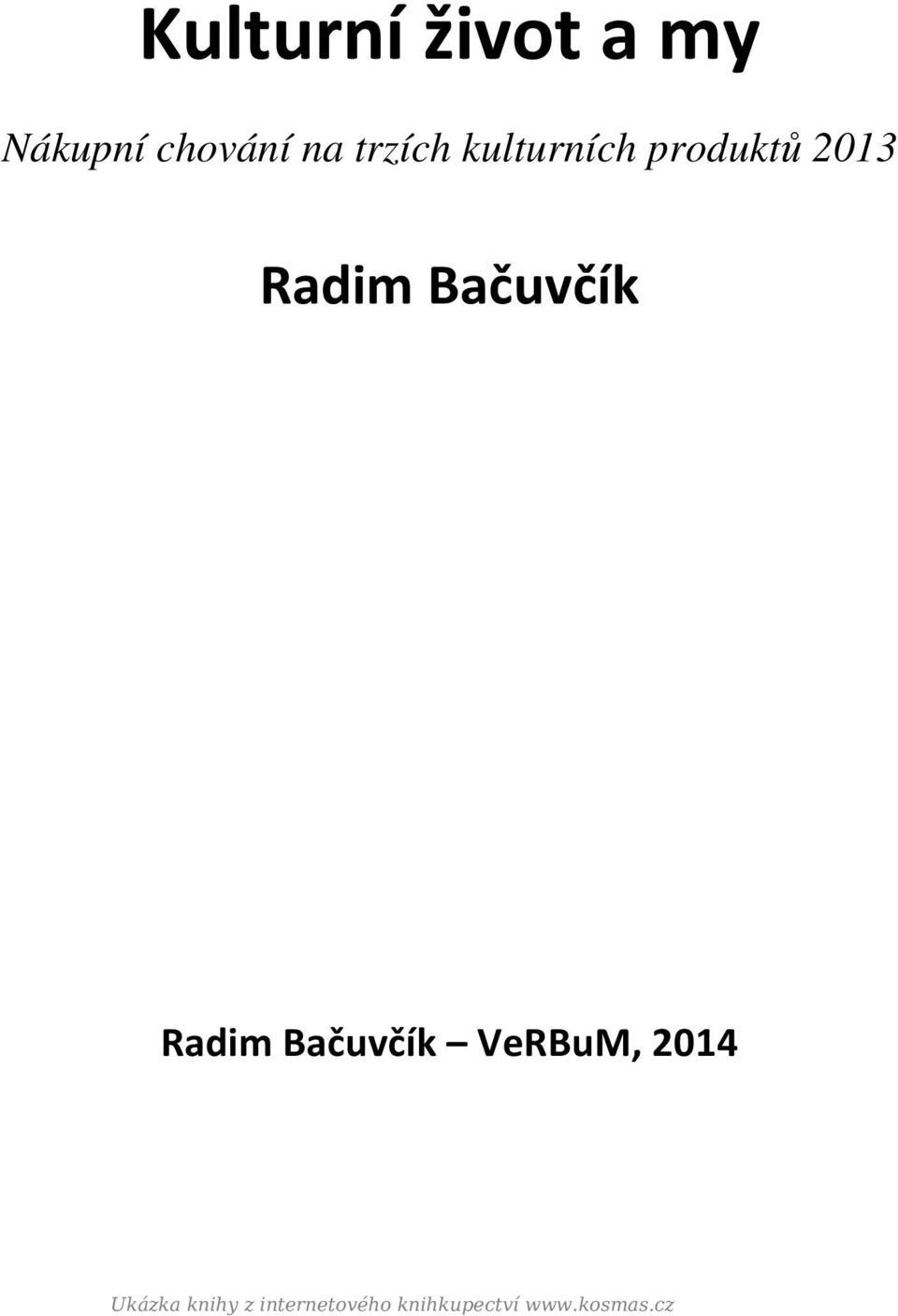 Bačuvčík Radim Bačuvčík VeRBuM, 2014