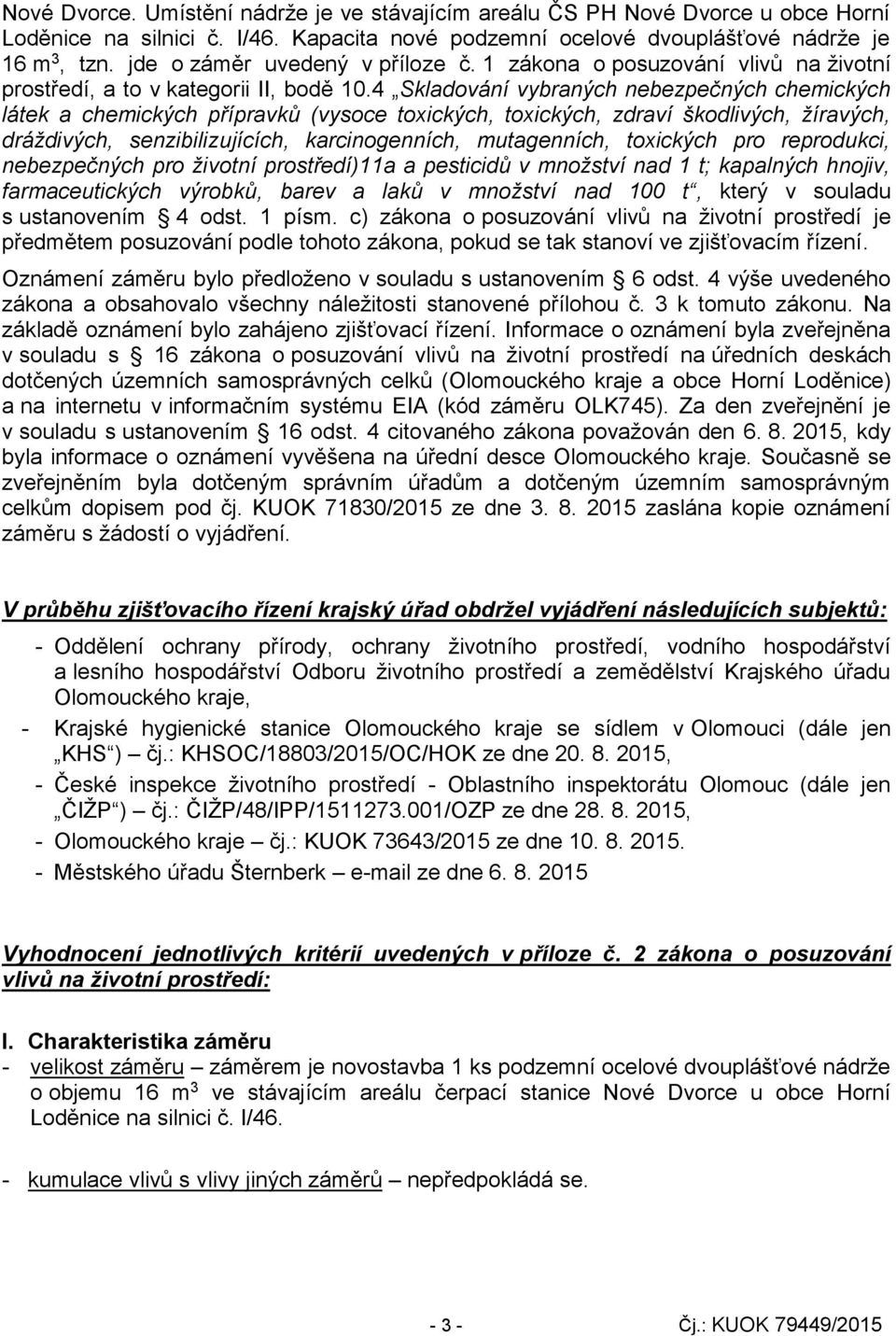 4 Skladování vybraných nebezpečných chemických látek a chemických přípravků (vysoce toxických, toxických, zdraví škodlivých, žíravých, dráždivých, senzibilizujících, karcinogenních, mutagenních,