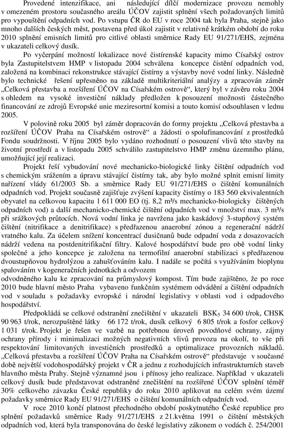 směrnice Rady EU 91/271/EHS, zejména v ukazateli celkový dusík.