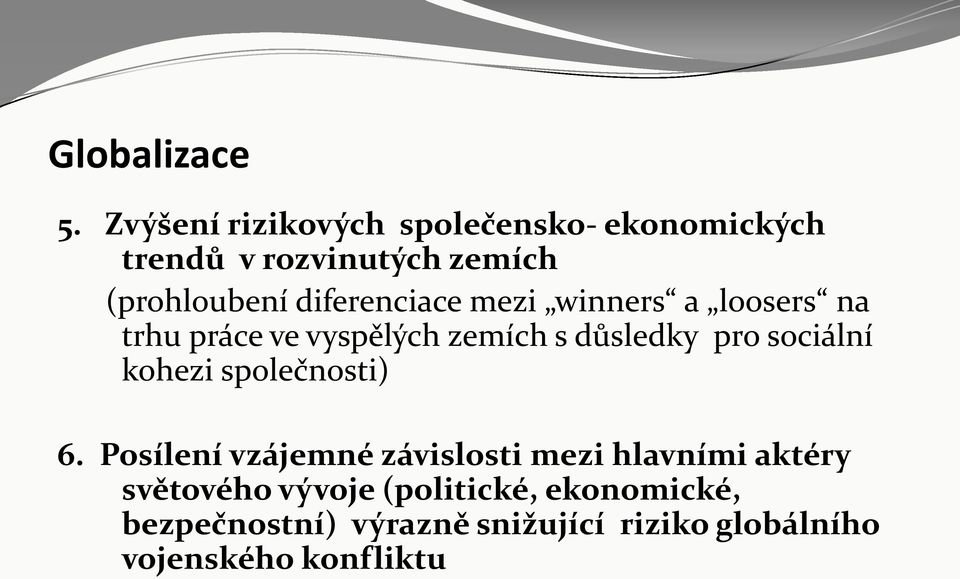 diferenciace mezi winners a loosers na trhu práce ve vyspělých zemích s důsledky pro sociální