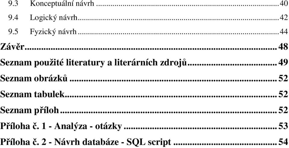 .. 49 Seznam obrázků... 52 Seznam tabulek... 52 Seznam příloh.