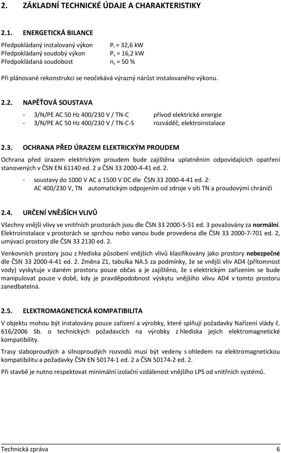 instalovaného výkonu. 2.2. NAPĚŤOVÁ SOUSTAVA - 3/