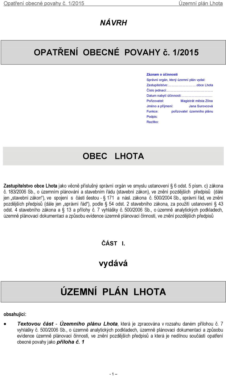 smyslu ustanovení 6 odst. 5 písm. c) zákona č. 183/2006 Sb.