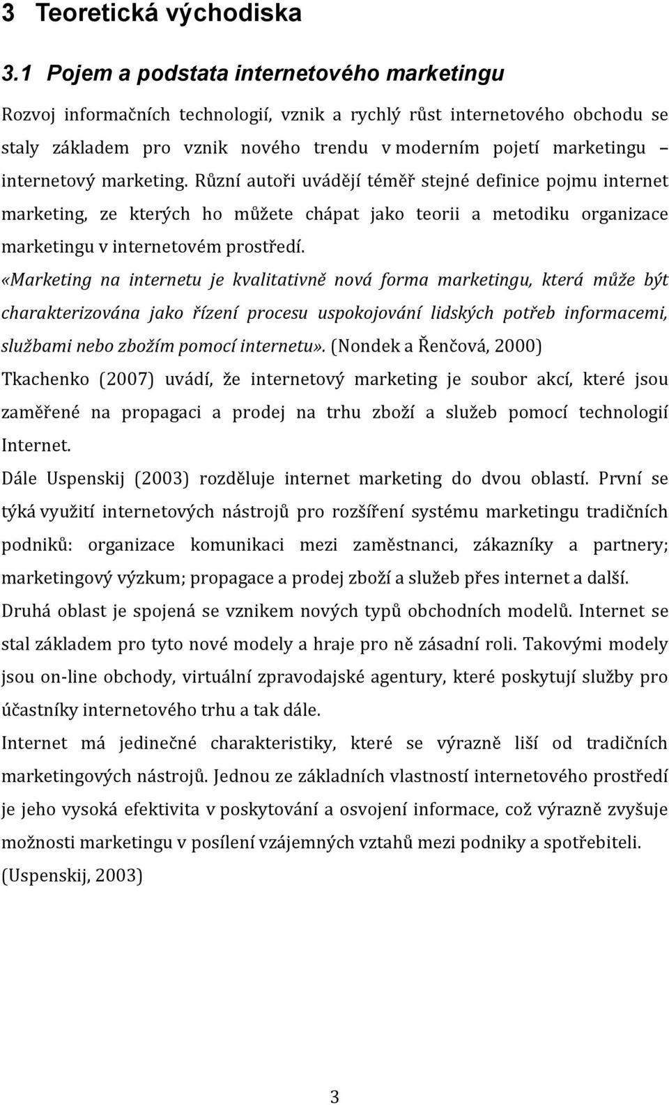 internetový marketing. Různí autoři uvádějí téměř stejné definice pojmu internet marketing, ze kterých ho můžete chápat jako teorii a metodiku organizace marketingu v internetovém prostředí.