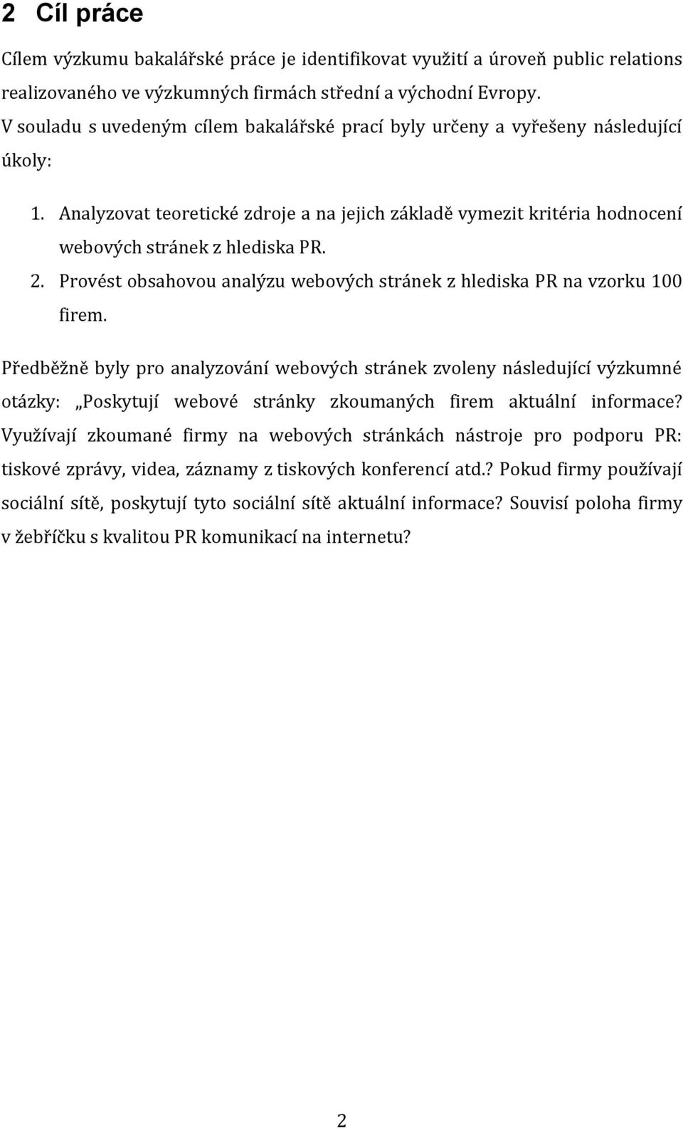 Provést obsahovou analýzu webových stránek z hlediska PR na vzorku 100 firem.