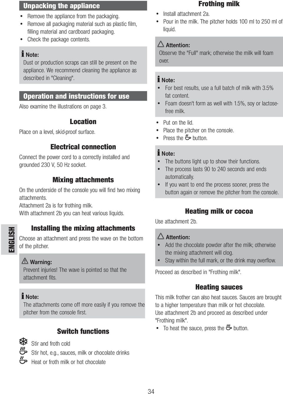 Operation and instructions for use Also examine the illustrations on page 3. Location Place on a level, skid-proof surface.