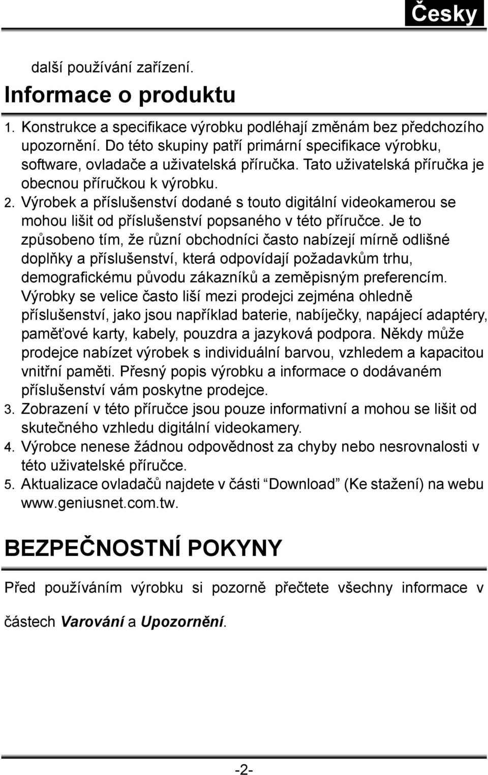 Výrobek a příslušenství dodané s touto digitální videokamerou se mohou lišit od příslušenství popsaného v této příručce.