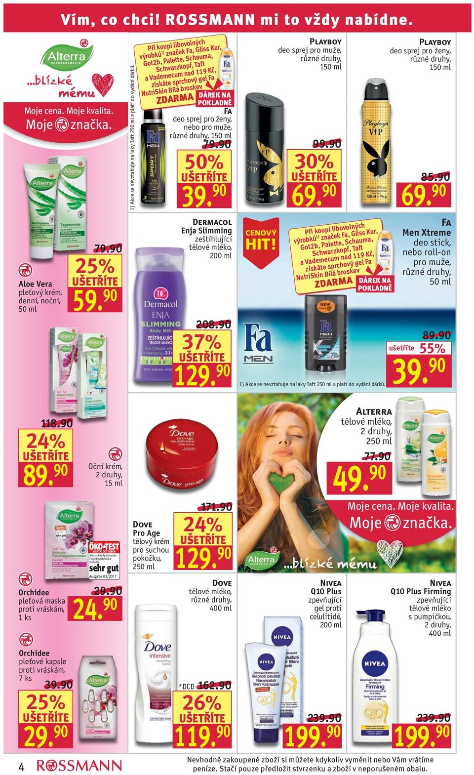 150 ml 79. 50% 39. Dermacol Enja Slimming zeštíhlující tělové mléko, 208. 37% 129. CENOVÝ HIT! Playboy deo sprej pro muže, 150 ml 99. 69.