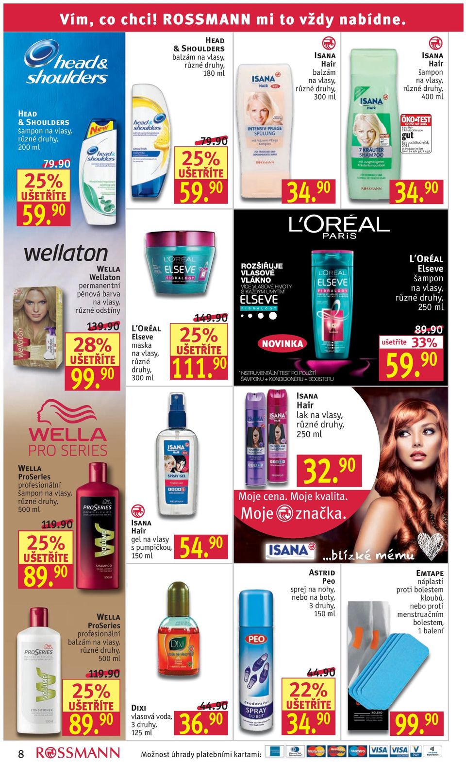 Hair 7 Kräuter Shampoo gut Jahrbuch Kosmetik 2011 15 Produkte im Test davon 6 x sehr gut; 9 x gut 34. Wella ProSeries profesionální šampon 500 ml 119. 89. Wella Wellaton permanentní pěnová barva 139.