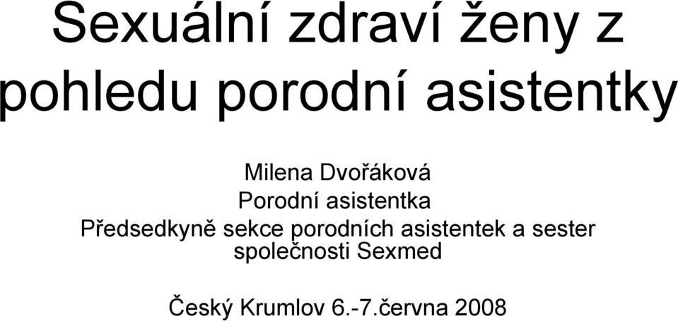 asistentka Předsedkyně sekce porodních