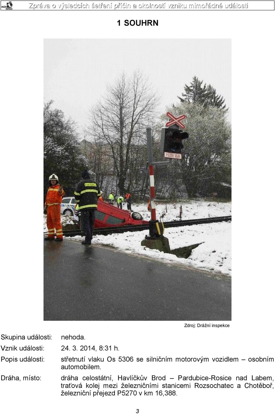 motorovým vozidlem osobním automobilem.