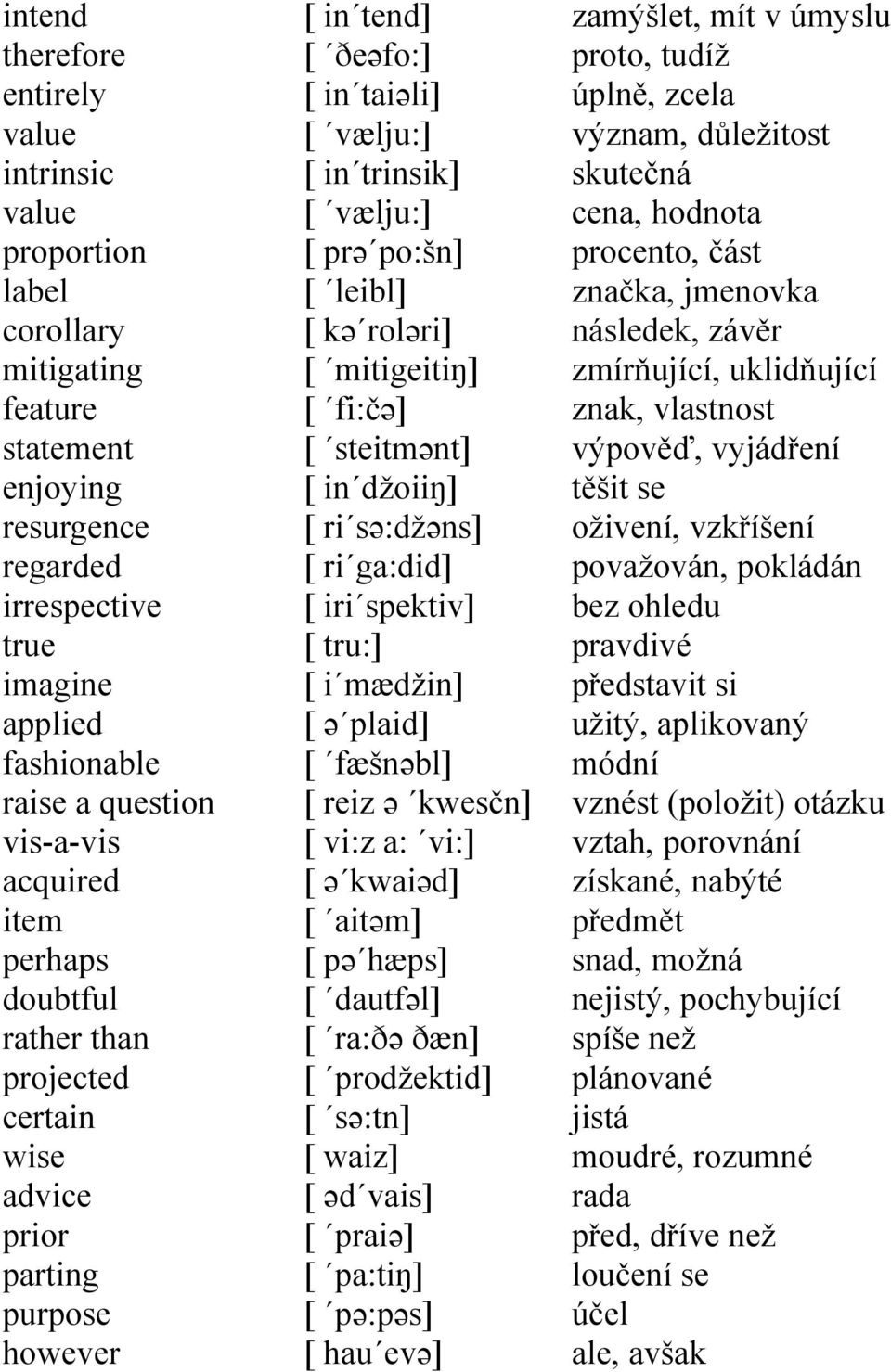 leibl] [ kə roləri] [ mitigeitiŋ] [ fi:čə] [ steitmənt] [ in džoiiŋ] [ ri sə:džəns] [ ri ga:did] [ iri spektiv] [ tru:] [ i mædžin] [ ə plaid] [ fæšnəbl] [ reiz ə kwesčn] [ vi:z a: vi:] [ ə kwaiəd] [