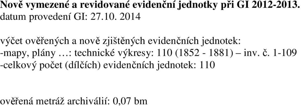 2014 výčet ověřených a nově zjištěných evidenčních jednotek: -mapy, plány :