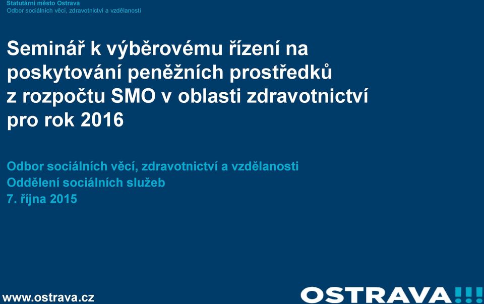 prostředků z rozpočtu SMO v oblasti zdravotnictví pro rok 2016 Odbor