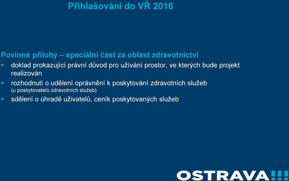 realizován rozhodnutí o udělení oprávnění k poskytování zdravotních služeb (u